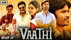 Vaathi Full Hindi Movie 2023