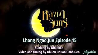 Lhong Ngao Jun Ep 15