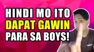 KUNG BABAE KA WAG MO TO GAGAWIN PARA SA BOYS!