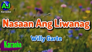 NASAAN ANG LIWANAG - Willy Garte | KARAOKE HD