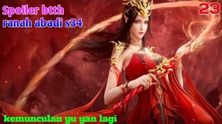 Batle Through The Heavens Ranah Abadi S34 Part 23 : Kemunculan Yu Yan Lagi