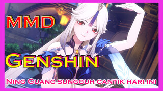 [Genshin, MMD] Ning Guang sungguh cantik hari ini