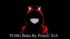 PUBG Baba By PrincE XiA