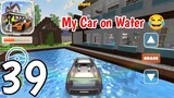 SCHOOL PARTY CRAFT - MY CAR ON WATER - Gameplay Walkthrough Part 39