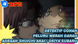 [Detektif Conan: Peluru Merah Darah] Adegan Shuichi Akai / Okiya Subaru_A4