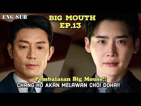 Big Mouth Episode 13 || Chang Ho Will Against Choi Doha As A BIG MOUSE !!!