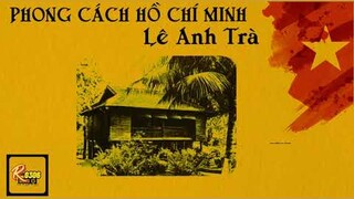 PHONG CÁCH HỒ CHÍ MÌNH | Tác giả LÊ ANH TRÀ |•R0306.[Văn học lớp 9 - Bài tham khảo].