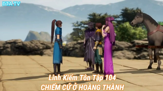 Linh Kiếm Tôn Tập 104-CHIẾM CỨ Ở HOÀNG THÀNH