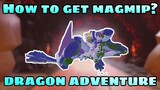HOW TO GET MAGMIP? (Tutorial + Requirments) - Giveaway Winner Anounce - Dragon Adventure