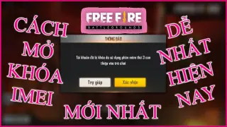 [GARENA FREE FIRE] HƯỚNG DẪN AE MỞ KHÓA TÀI KHOẢN BẰNG IMEI MỞ KHÓA THIẾT BỊ FREE FIRE ĐƠN GIẢN NHẤT