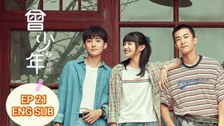 [ENG SUB] CENG SHAO NIAN / ONCE AND FOREVER : THE SUN RISES (曾少年之小时候) (𝟮𝟬𝟮3) EPISODE 21