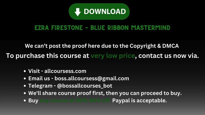 [Allcoursess.com]-Ezra Firestone – Blue Ribbon Mastermind