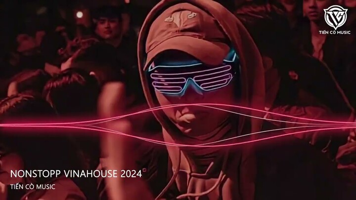 NONSTOP VINAHOUSE 2024 - ÂM NHẠC ĐẾN TỪ TƯƠNG LAI - TOP  NHẠC TRẺ REMIX 2024 HAY NHẤT HIỆN NAY