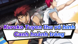 [Kuroko Tuyển thủ vô hình/Bản phối hiệu đính ] Cảnh hoành tráng