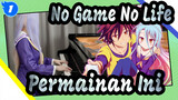 [No Game No Life] OP 「Permainan Ini」 Cover Piano_1