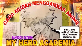 cara mudah menggambar anime my Hero academia. BAKUGOU KATSUKI