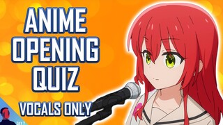 ANIME OPENING QUIZ - ONLY VOCALS EDITION - 25 OPENINGS + BONUS ROUNDS
