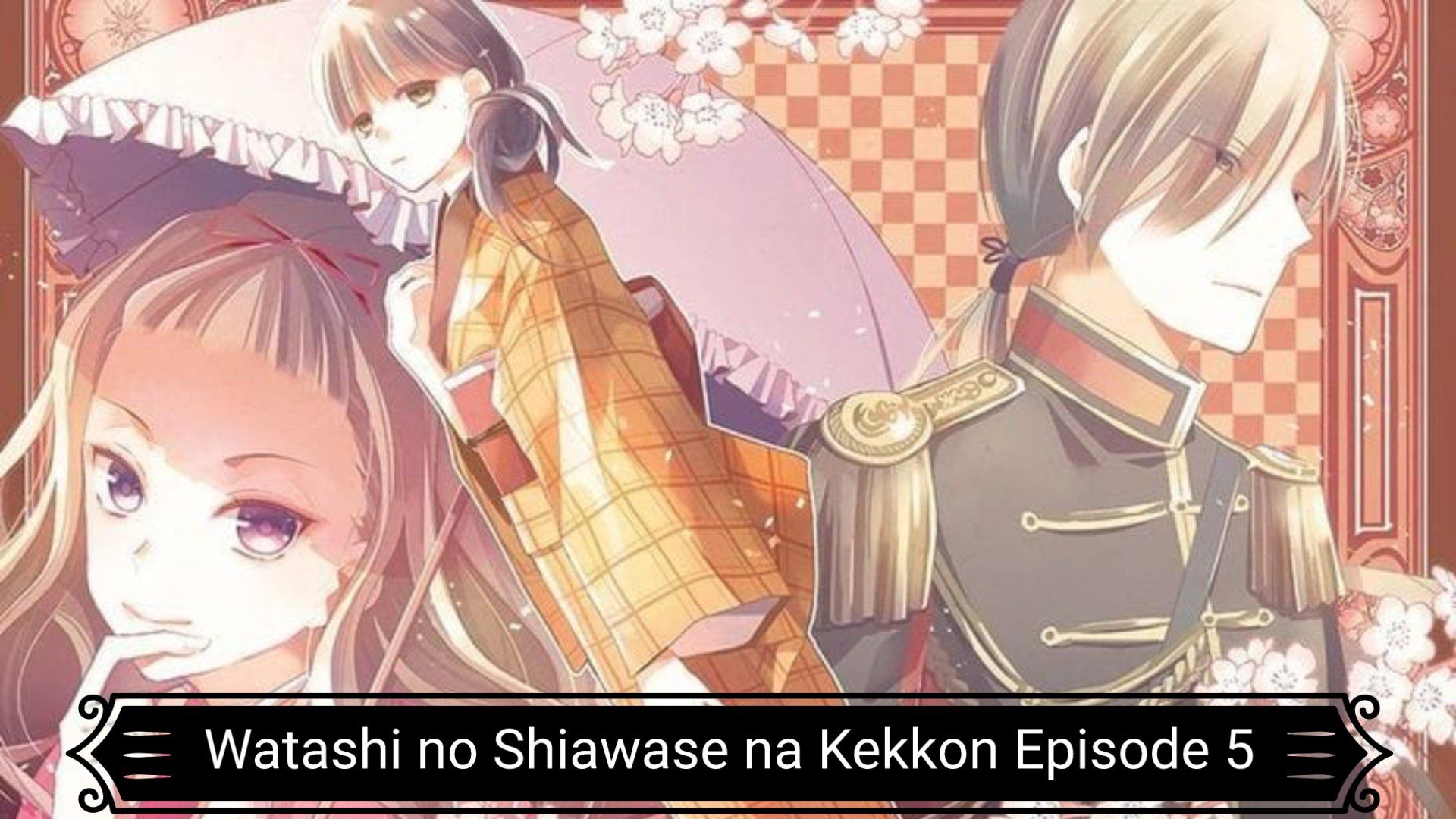 Watashi no Shiawase na Kekkon Dublado - Episódio 5 - Animes Online