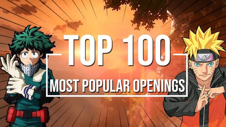 Top 100 Most Popular Anime Openings OF ALL TIME [HD 1080p]