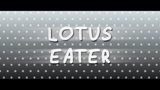 LOTUS EATER