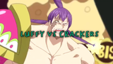 Luffy VS Crackers