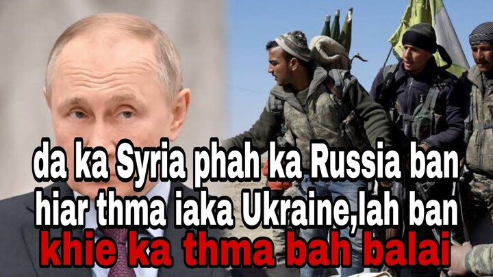 daki shipai ka Syria phah ka Russia ban hiar thma iaka Ukraine hangne te lah wai, bishar hi maphi