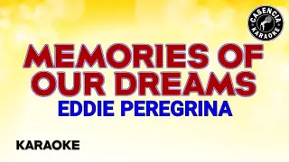 Memories Of Our Dream (Karaoke) - Eddie Peregrina