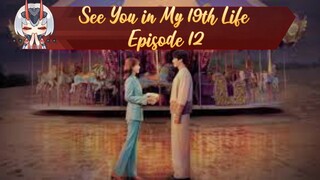 🇰🇷SEE YOU IN MY 19TH LIFE EPISODE 12 ENG SUB WITH CNK 🤞