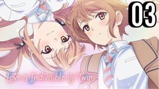 Love Is Indivisible by Twins Episode 3