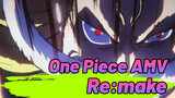 One Piece AMV
Re:make