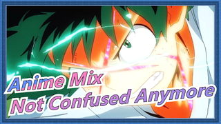 [Anime Mix] [AMV] Not Confused Anymore! [One Punch Man/Mob Psycho 100/My Hero Academia]