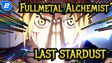 Fullmetal Alchemist|【AMV】Heart of Iron： LAST STARDUST_2
