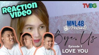 MNL48 Presents: Bye, Us Episode 1| love You | REACTION VIDEO (Alfe Corpuz Daro)