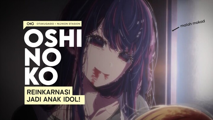 Kehidupan Idol Yang Tragis - Oshi No Ko