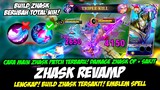 GAMEPLAY ZHASK REVAMP❗ CARA MAIN ZHASK PATCH TERBARU & BUILD ZHASK TERSAKIT 2024❗TUTORIAL ZHASK BUFF