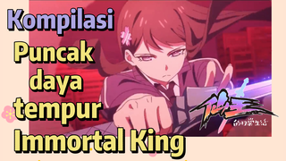 [The Daily Life of the Immortal King] Kompilasi | Puncak daya tempur Immortal King