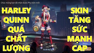 Harley Quinn quá chất lượng Skin SS tăng sức mạnh Capheny gánh team cực tốt