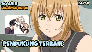 PENDUKUNG TERBAIK || AO ASHI LANJUTAN ANIME || PART 19