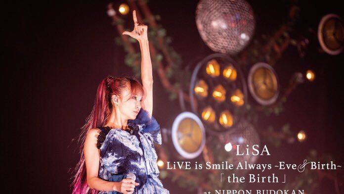 LiSA GL &  Doctor [LiVE is Smile Always~ Eve & Birth ~「 the Birth」