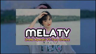 MELATY || ZHELLO APETATU FT TATA ONCHEZ ™L.R.C