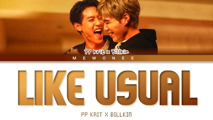 เหมือนเคย (LIKE USUAL) -  PP Krit x Billkin (Color Coded Lyrics)