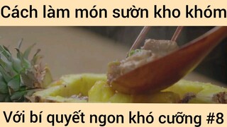 Cách làm món sườn kho khói với bí quyết ngon khó cưỡng phần 8