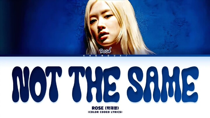 ROSÉ (로제) 'Not The Same' Lyrics (Color Coded Lyrics)