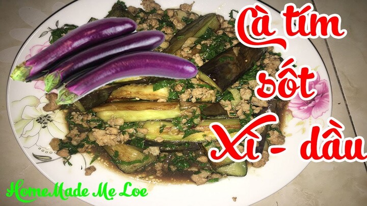 Cà Tím Sốt Xì - Dầu Đơn giản và ngon miệng || HomeMade Mẹ Loe