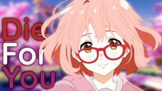 「 AMV 」Die For You - Beyond the Boundary / Kyoukai no Kanata