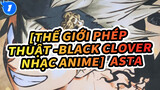 [Thế Giới Phép Thuật -Black Clover Nhạc Anime]  Asta_1