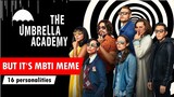 The Umbrella Academy but it's MBTI (16 personalities) meme ☂️