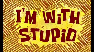 Spongebob Squarepants S2 (Malay) - I'm With Stupid