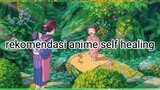 rekomendasi anime self healing