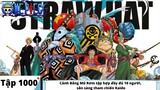 One Piece Tập 1000 | Cảnh Băng Mũ Rơm tụ họp đầy đủ 10 người, sẵn sàng tham ô chiến Kaido | Đảo Hải Tặc